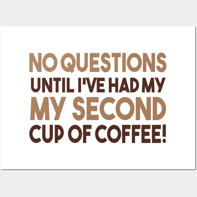 No Questions Until I've Had My Second Cup Of Coffee Wall Art by VintageArtwork